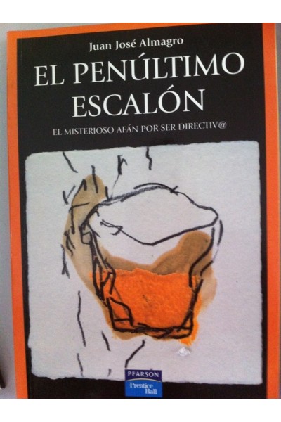 El penúltimo escalón. El misterioso afán por ser directiv@.